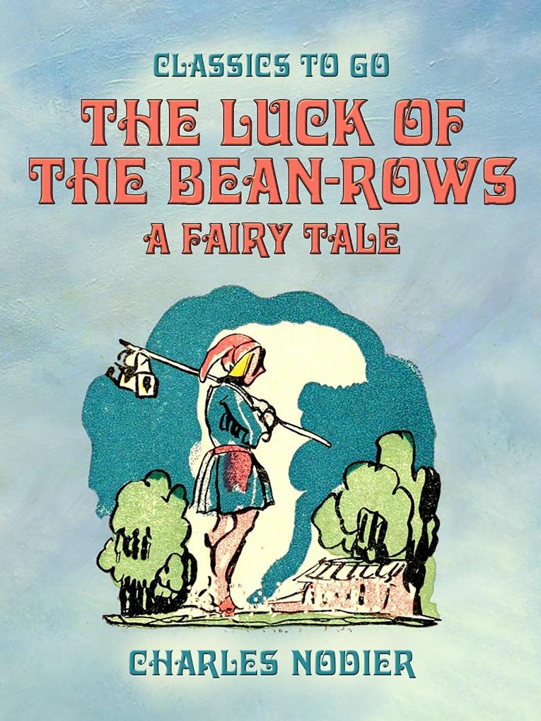 The Luck Of The Bean-Rows A Fairy Tale