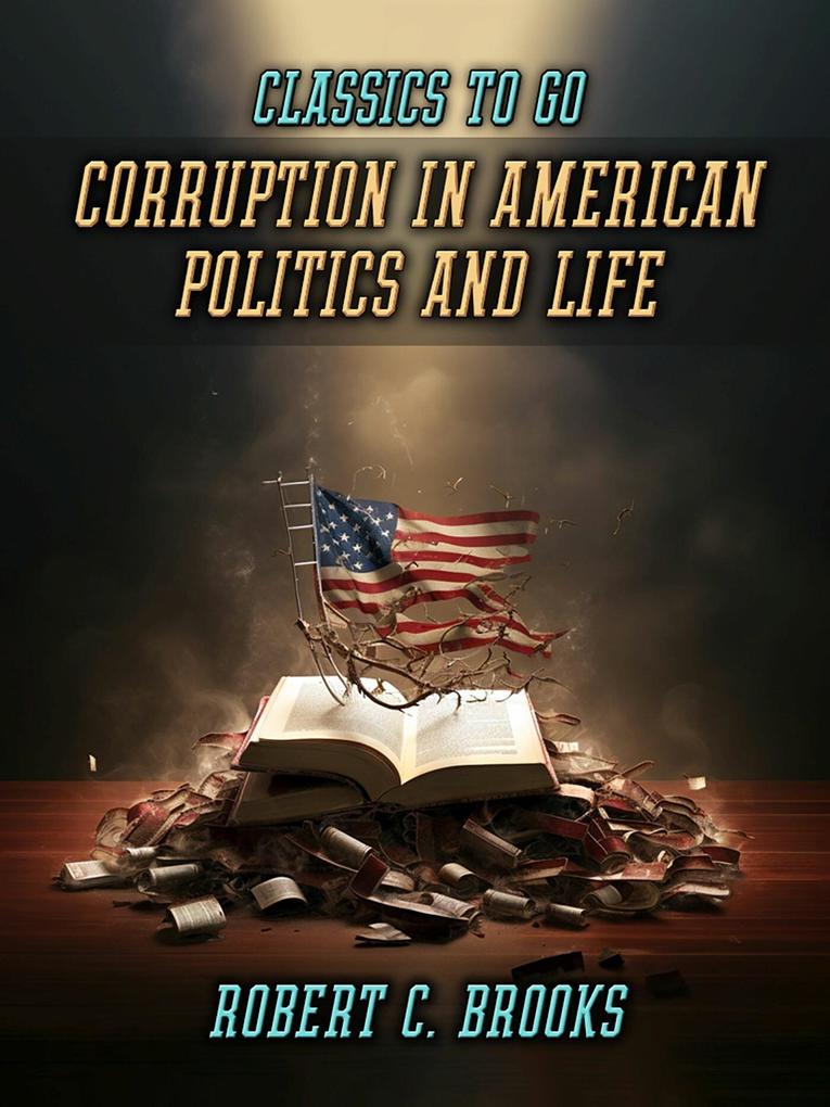 Corruption In American Politics And Life