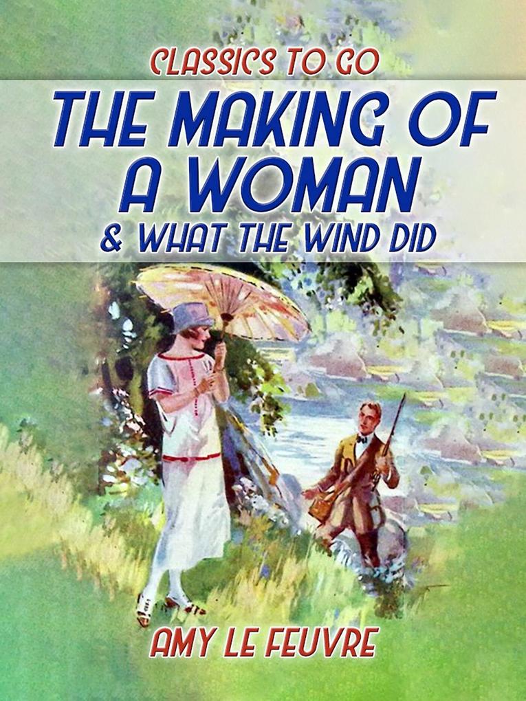 The Making Of A Woman & What The Wind Did