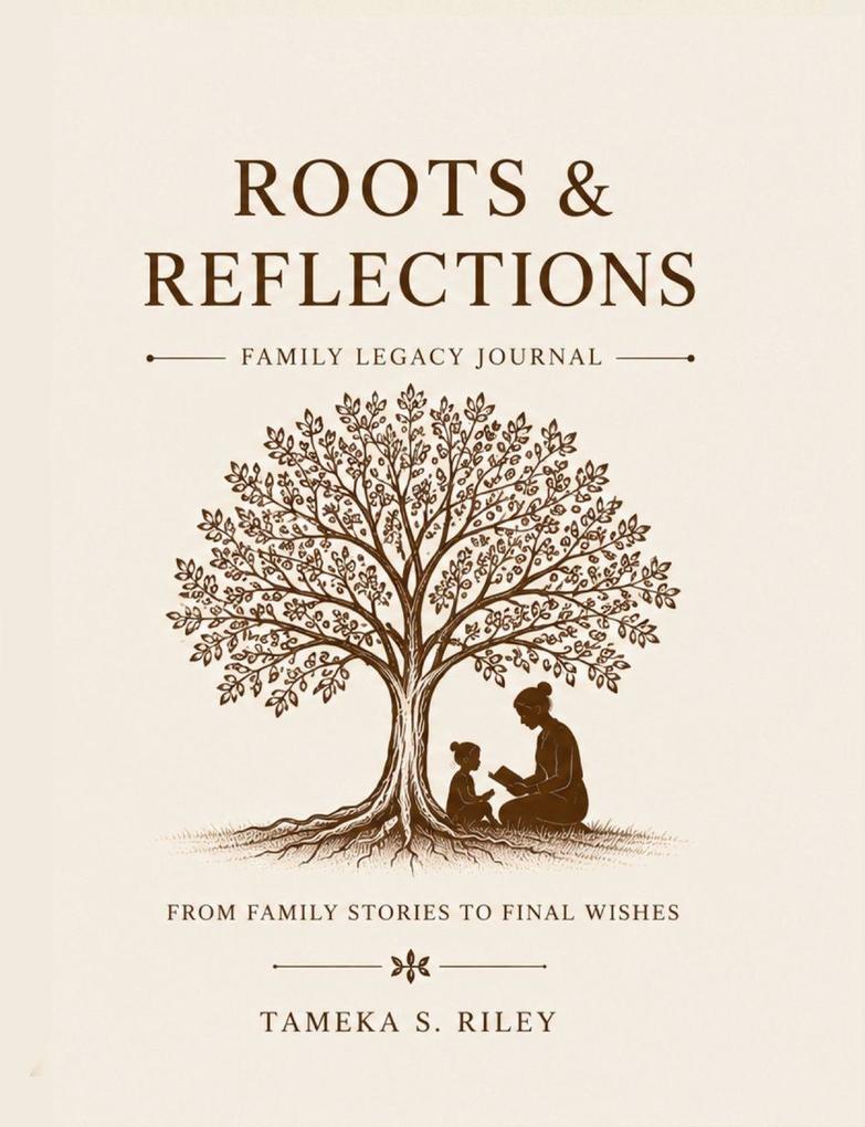 Roots & Reflections Family Legacy Journal