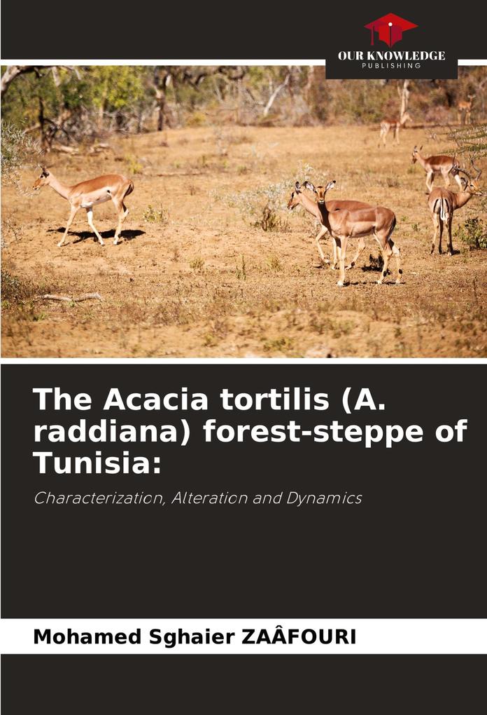 The Acacia tortilis (A. raddiana) forest-steppe of Tunisia:
