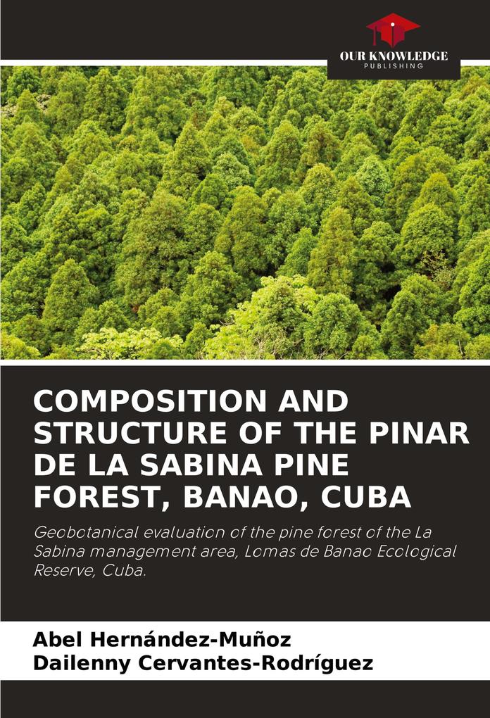 COMPOSITION AND STRUCTURE OF THE PINAR DE LA SABINA PINE FOREST BANAO CUBA