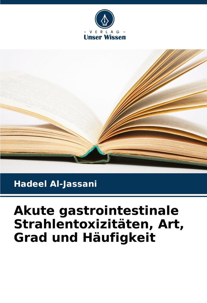 Akute gastrointestinale Strahlentoxizitäten Art Grad und Häufigkeit