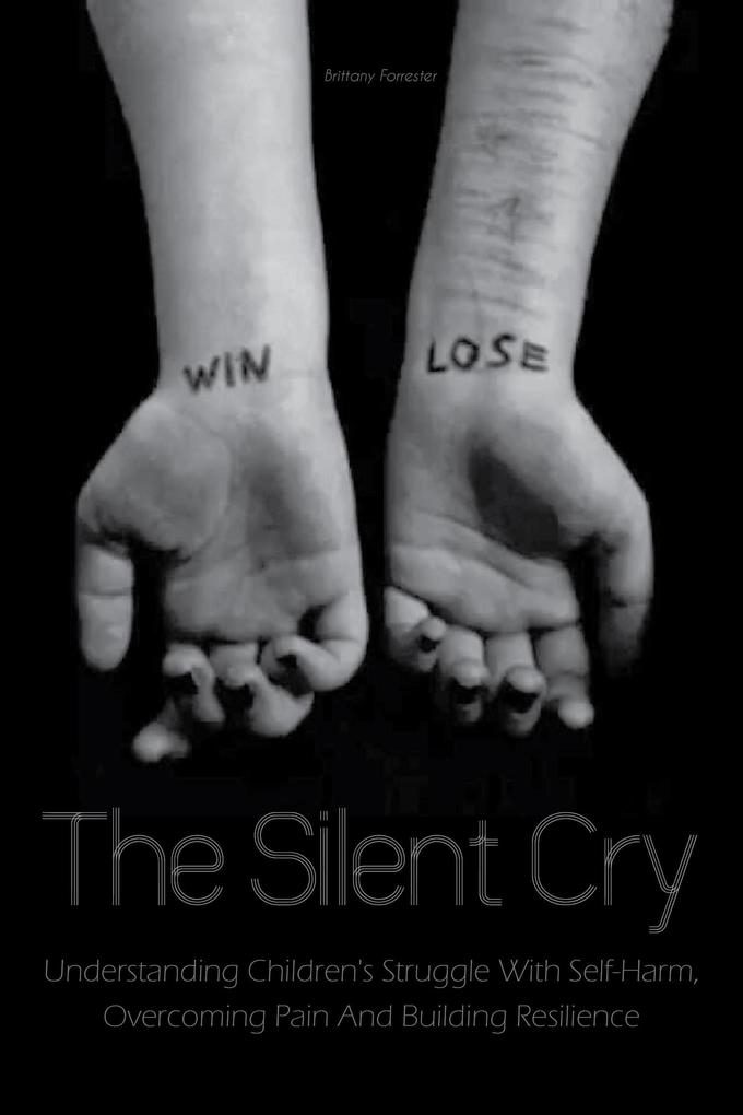 The Silent Cry Understanding Children‘s Struggle With Self-Harm Overcoming Pain And Building Resilience