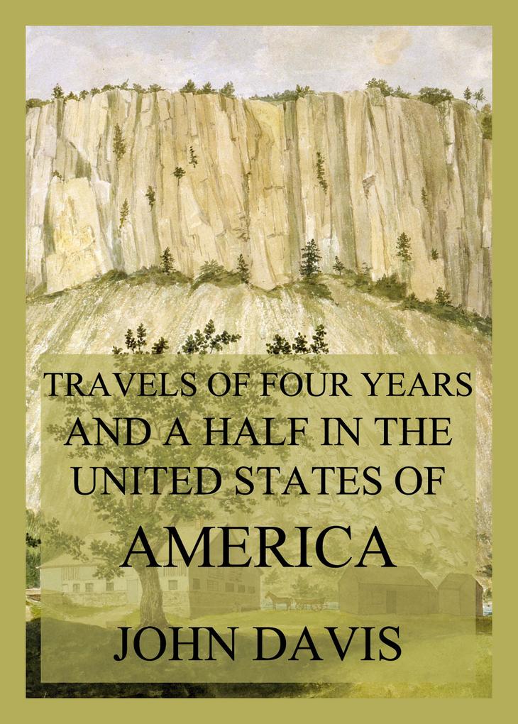 Travels of four years and a half in the United States of America
