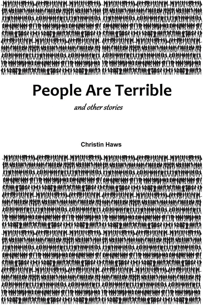 People Are Terrible and Other Stories