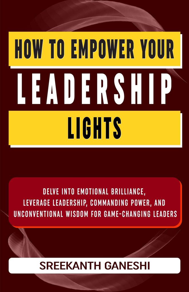 How to Empower Your Leadership Lights (Learning How to Lead #3)