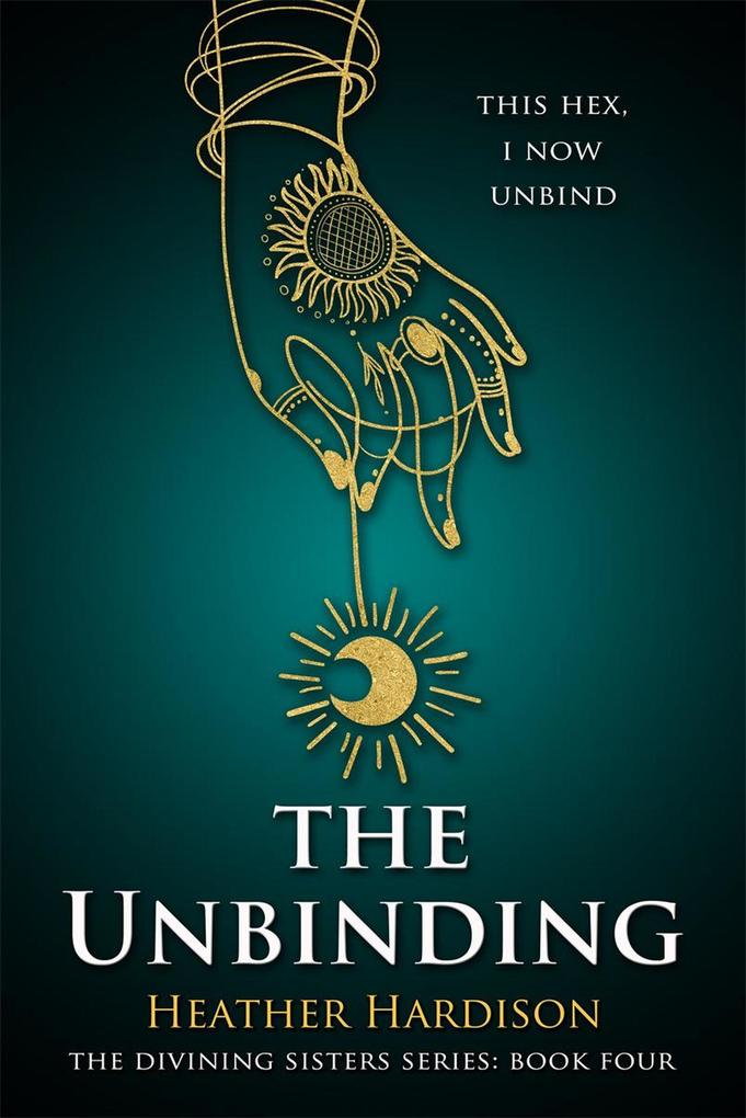 The Unbinding (The Divining Sisters Book 4)