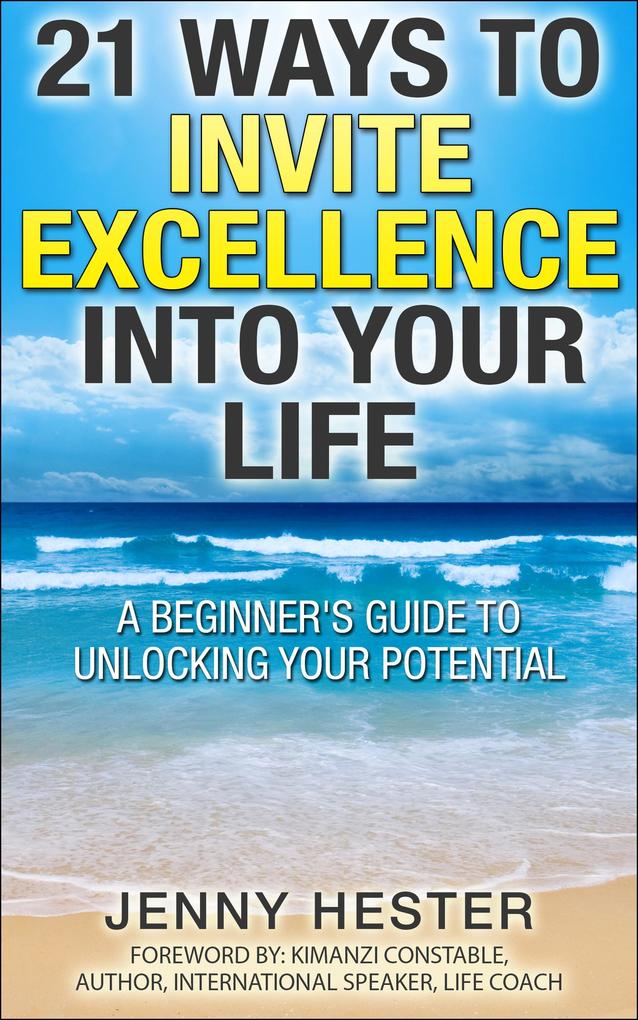 21 Ways to Invite Excellence into your Life