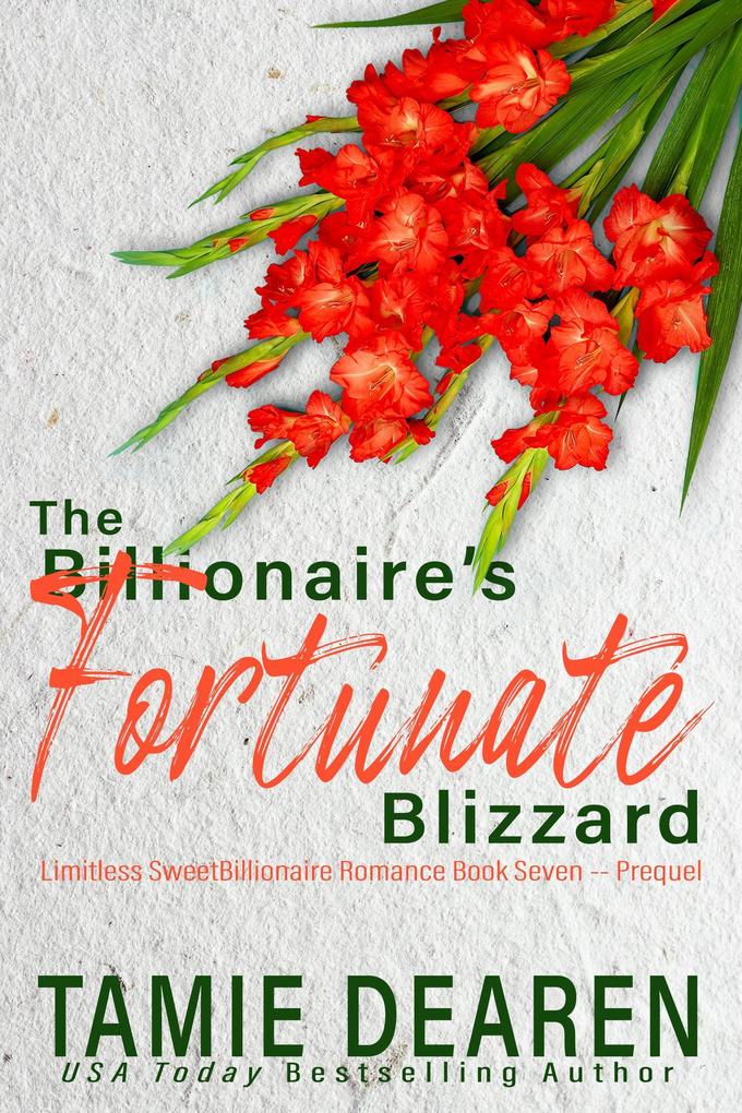 The Billionaire‘s Fortunate Blizzard (Limitless Sweet Billionaire Romance Series #7)