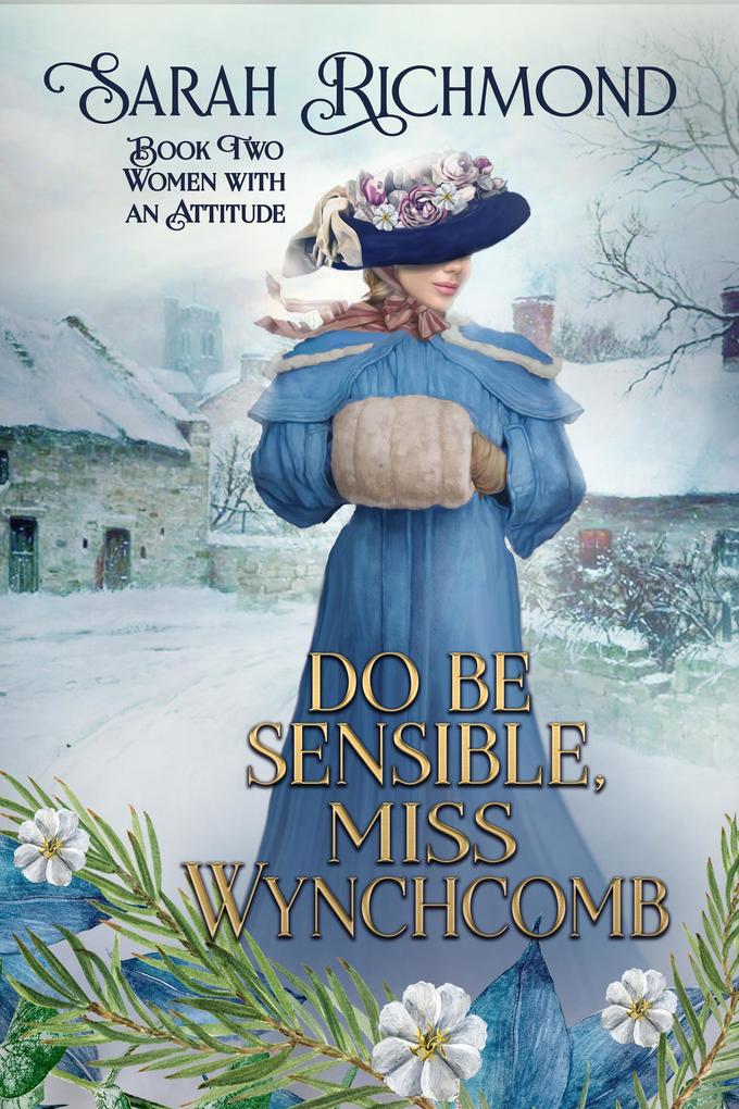 Do Be Sensible Miss Wynchcomb (Women with an Attitude: Edwardian Romance Series #2)