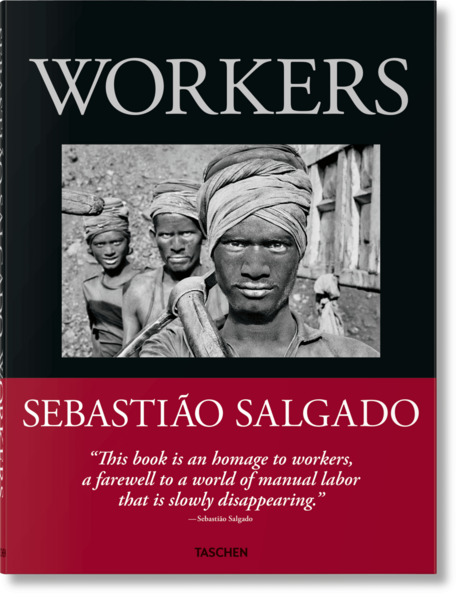 Taschen GmbH Sebastião Salgado. Workers. An Archaeology Of The Industrial Age