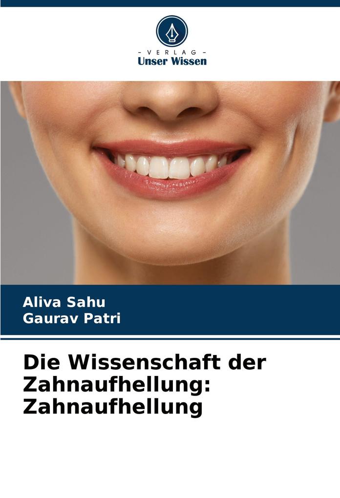 Die Wissenschaft der Zahnaufhellung: Zahnaufhellung