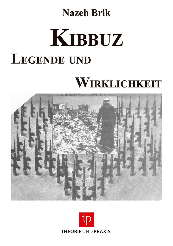 Kibbuz - Legende und Wirklichkeit - Die Rolle des Kibbuz in der zionistischen Siedlungspolitik