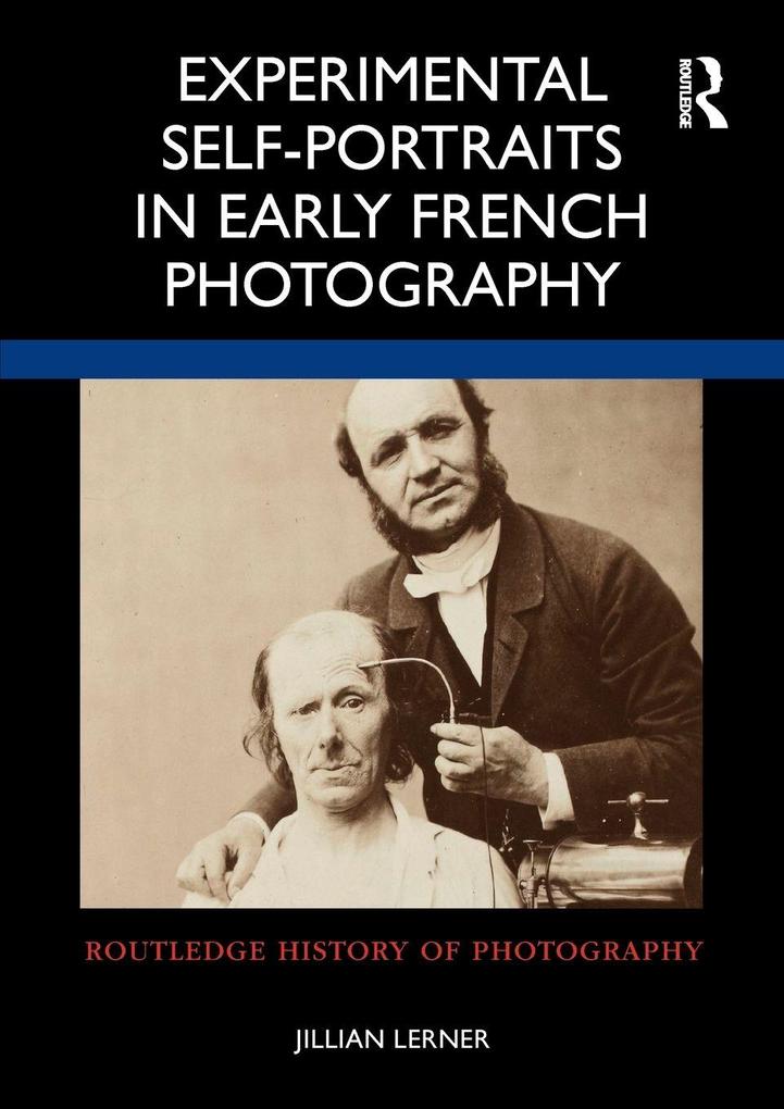 Experimental Self-Portraits in Early French Photography