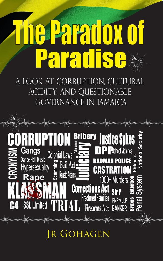 The Paradox of Paradise: A Look At Corruption Cultural Acidity And Questionable Governance In Jamaica