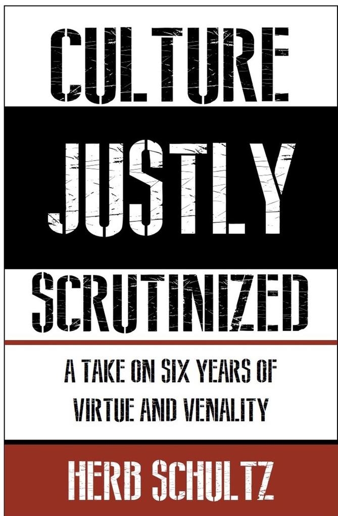 Culture Justly Scrutinized: A Take on Six Years of Virtue and Venality