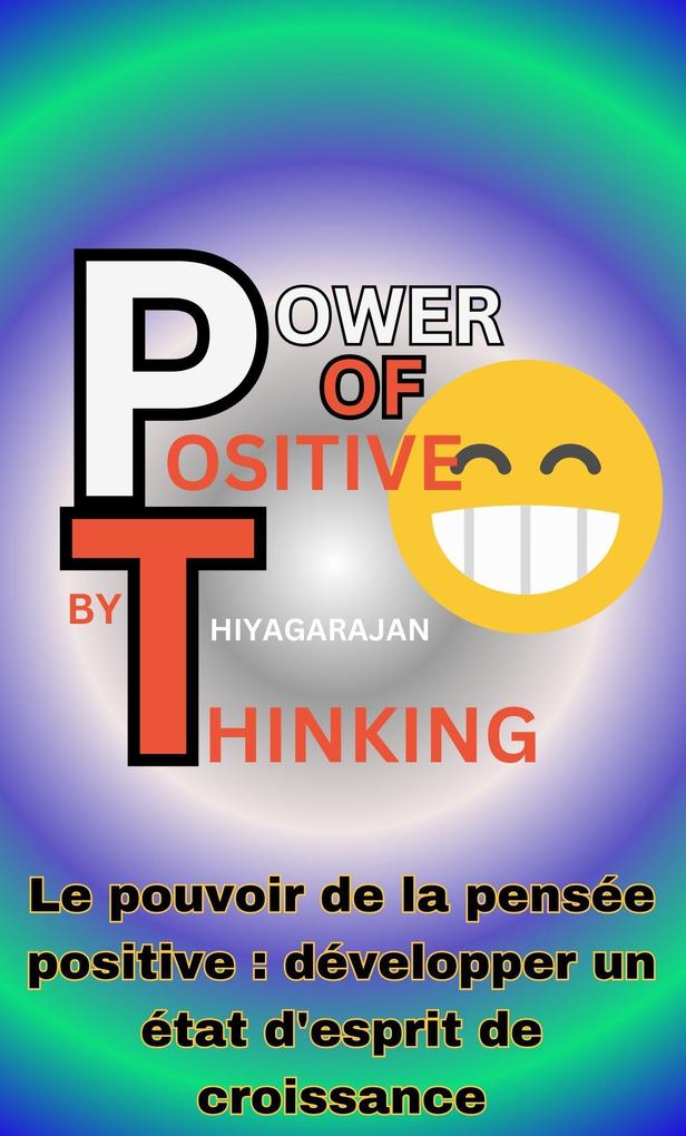 Le pouvoir de la pensée positive: développer un état d‘esprit de croissance/The Power of Positive Thinking: Cultivating a Growth Mindset