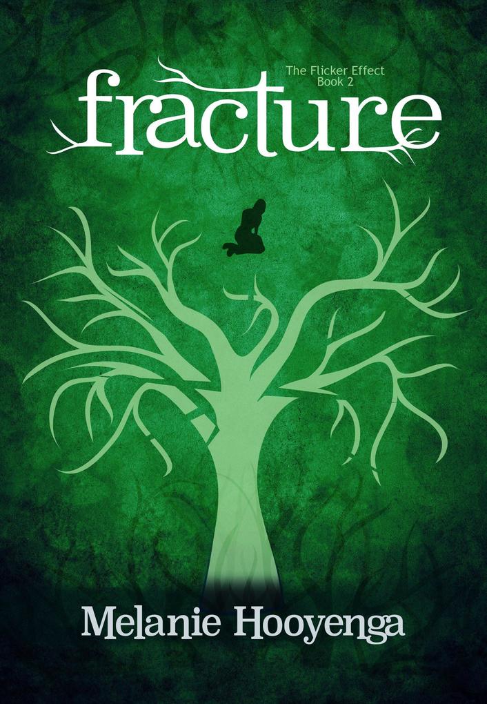 Fracture (The Flicker Effect Book 2)