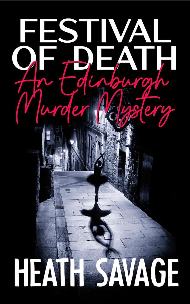 Festival of Death: An Edinburgh Murder Mystery (The Edinburgh Murder Mysteries #1)