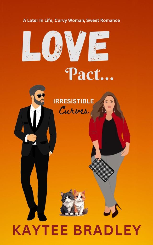 Love Pact...: A Later-In-Life Curvy Woman Marriage of Convenience Sweet Romance (Irresistible Curves #4)
