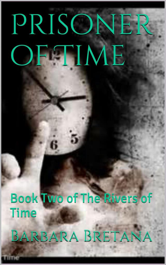 A Prisoner of Time (The Rivers of Time #1)