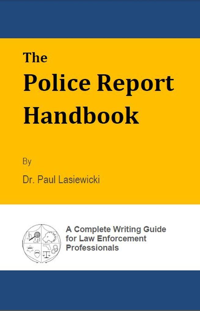 The Police Report Handbook