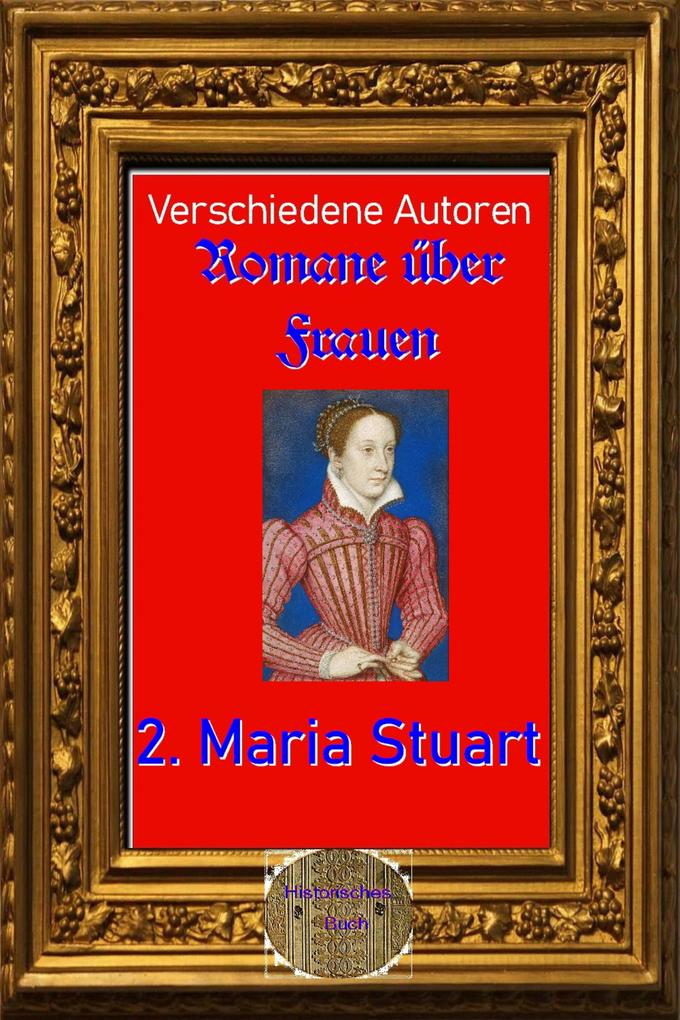 Romane über Frauen 2. Maria Stuart
