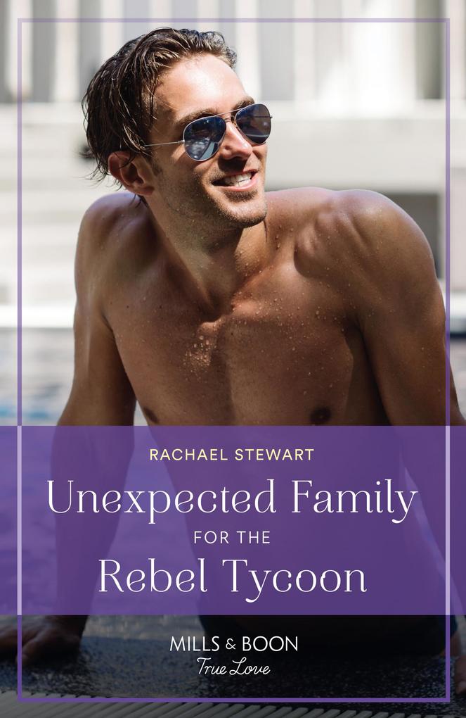 Unexpected Family For The Rebel Tycoon