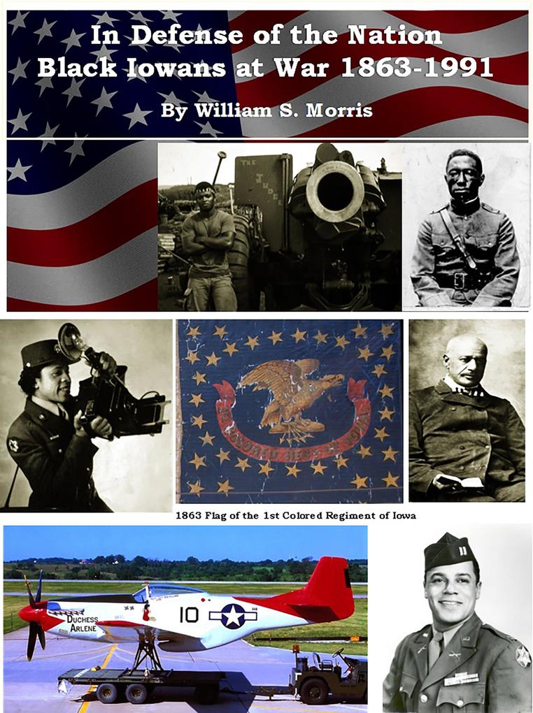 In Defense of the Nation: Black Iowans at War 1863-1991