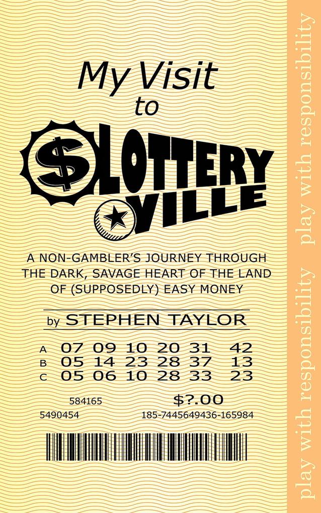 My Visit to Lotteryville: A Non-Gambler‘s Journey through the Dark Savage Heart of the Land of (Supposedly) Easy Money
