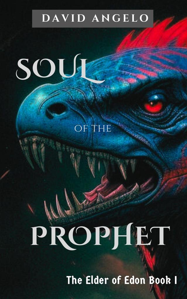 Soul of the Prophet: The Elder of Edon Book I