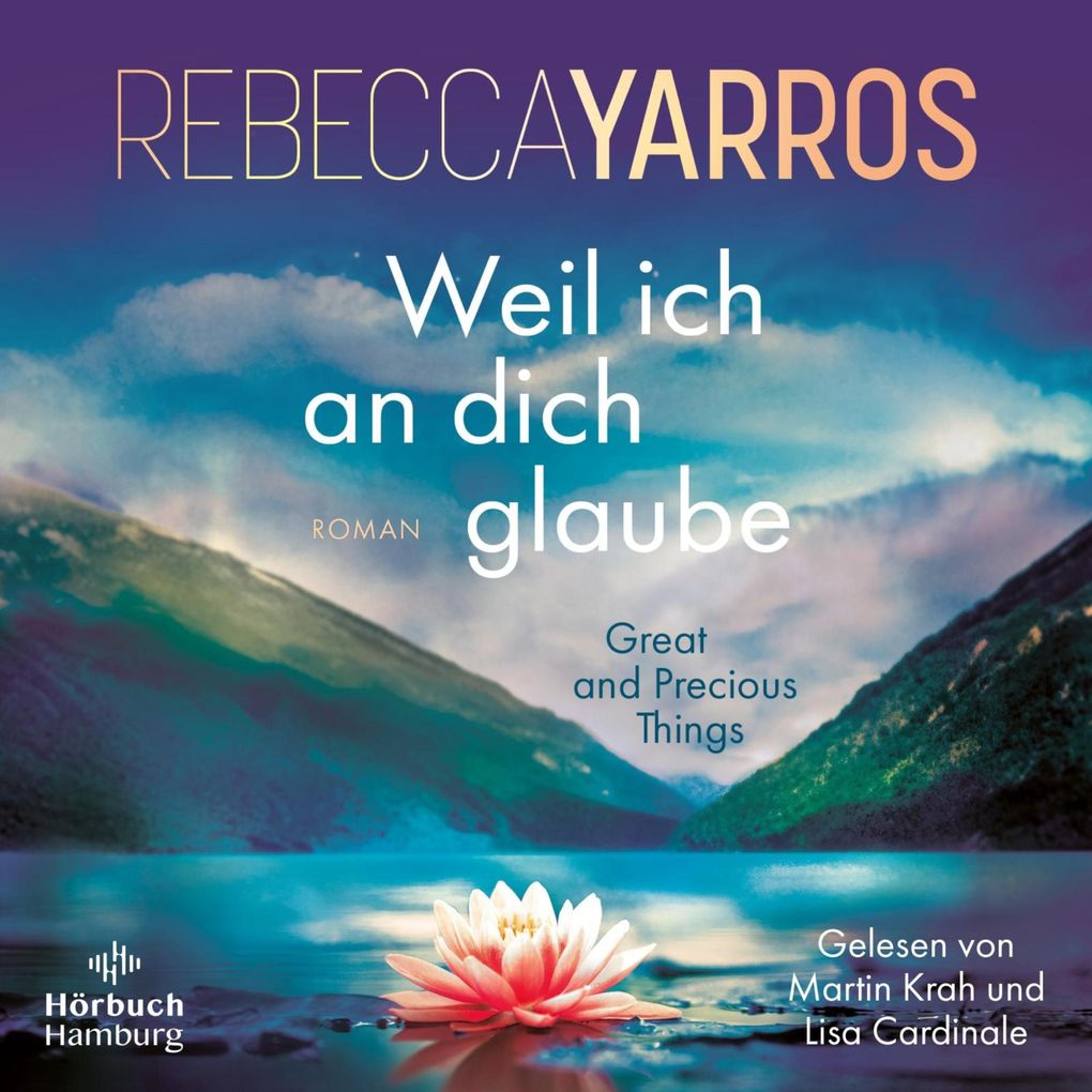 Weil ich an dich glaube Great and Precious Things
