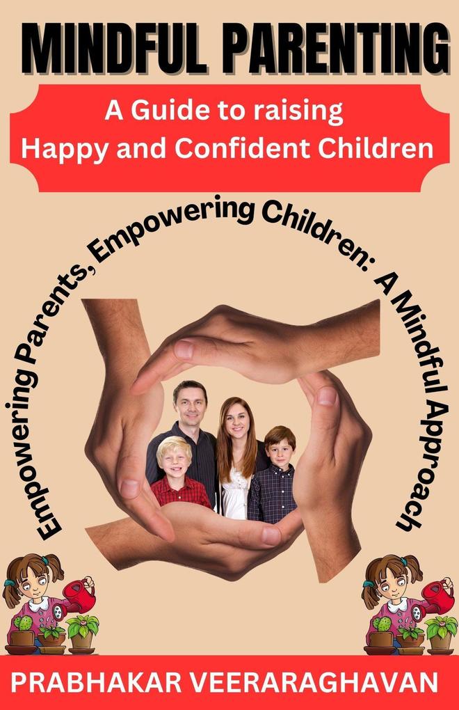 Mindful Parenting: A Guide to Raising Happy and Confident Children