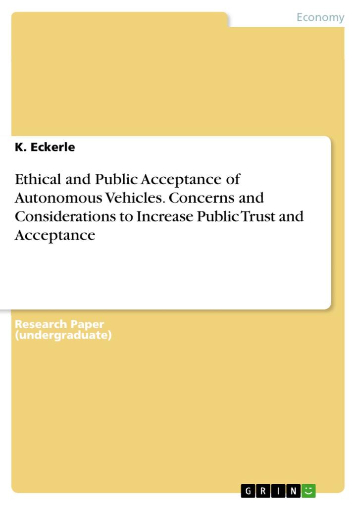 Ethical and Public Acceptance of Autonomous Vehicles. Concerns and Considerations to Increase Public Trust and Acceptance