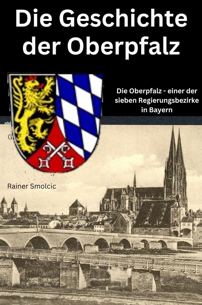 Die Geschichte der Oberpfalz