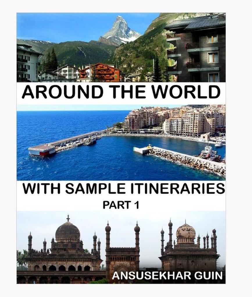 Around the World through some Sample Itineraries (Pictorial Travelogue #1)
