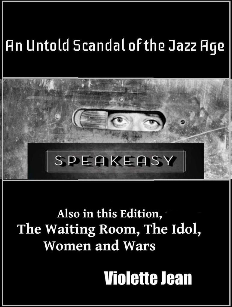 Un Untold Scandal of the Jazz Age Also in this Edition The Waiting Room The Idol Women and Wars (Short Stories #2)