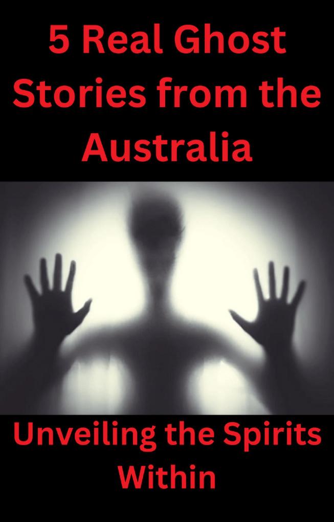 5 Real Ghost Stories from the Australia