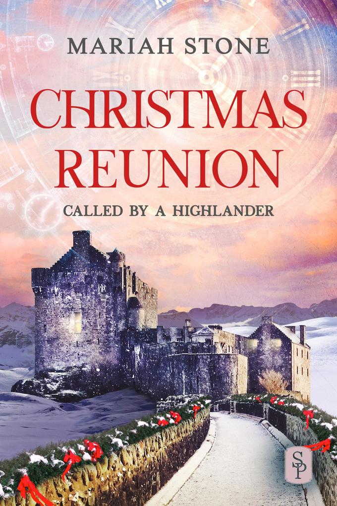 Christmas Reunion - The Epilogue of the Called by a Highlander Series