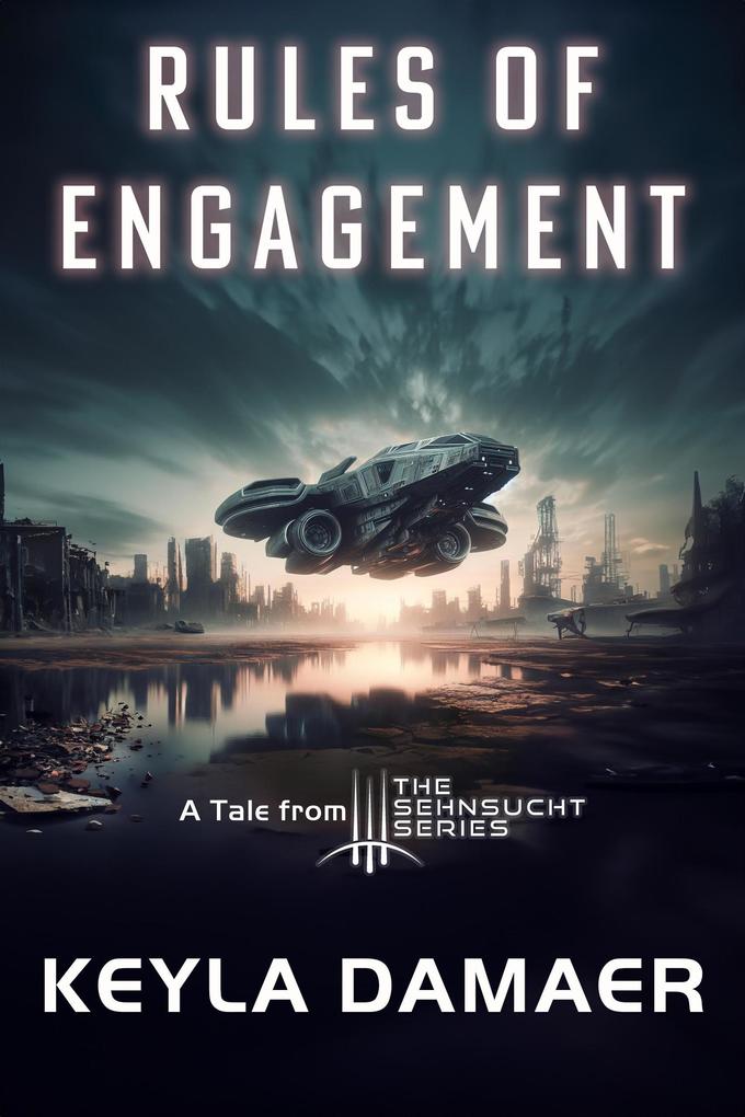 Rules of Engagement - A Short Dystopia (Sehnsucht Short Stories #2)