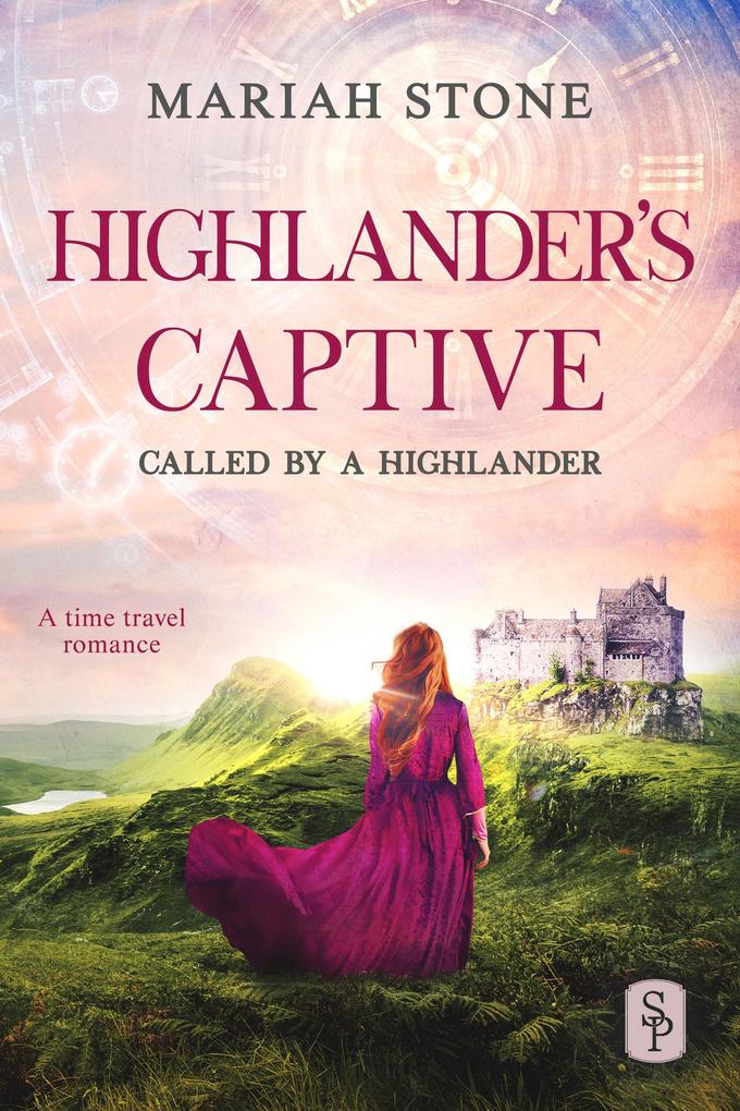Highlander‘s Captive - Book 1 of the Called by a Highlander Series