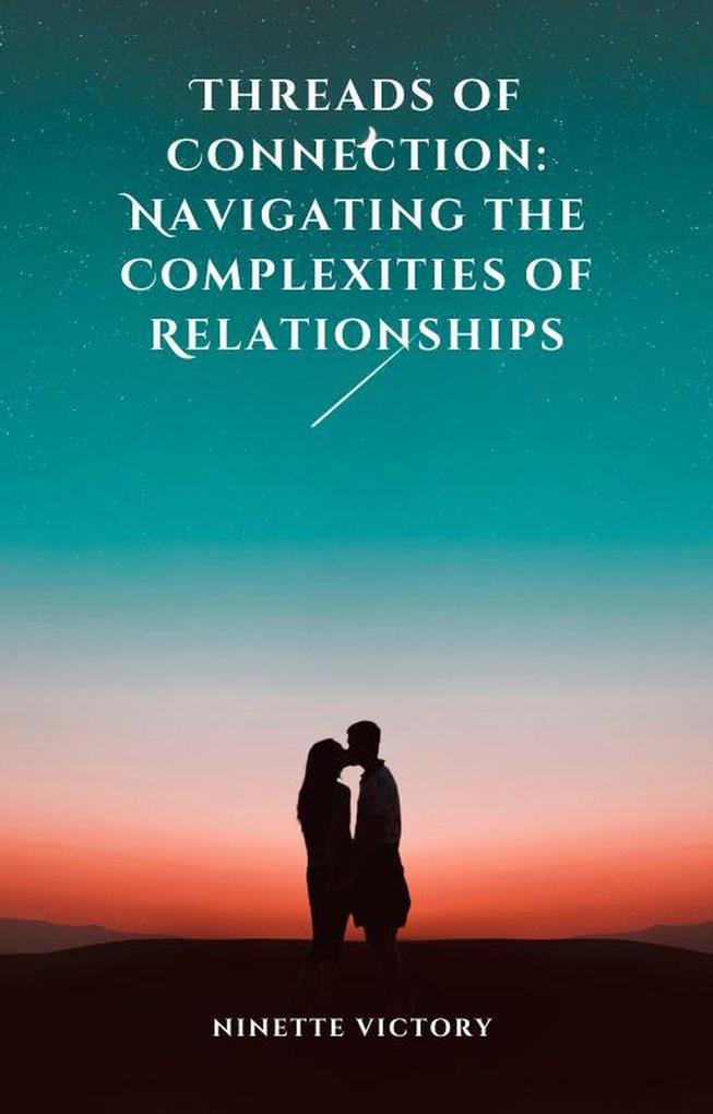 Threads of Connection: Navigating the Complexities of Relationships