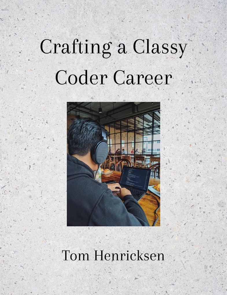 Crafting a Classy Coder Career