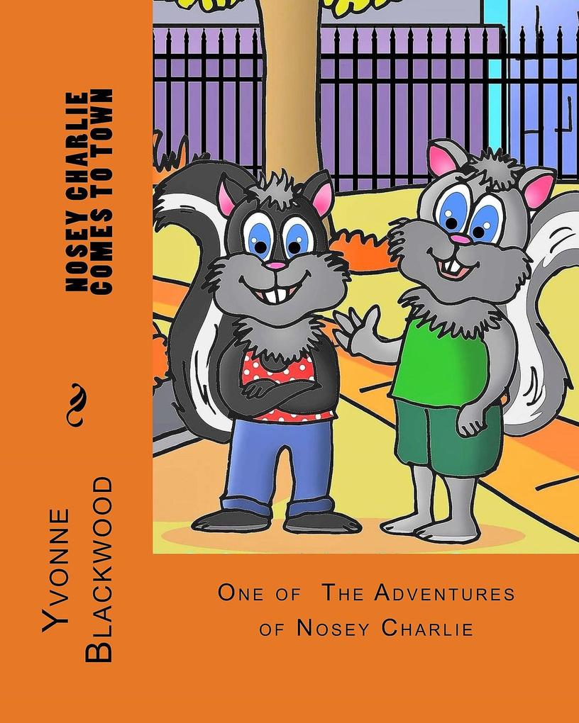 Nosey Charlie Comes To Town (The Nosey Charlie Adventures Book 001)