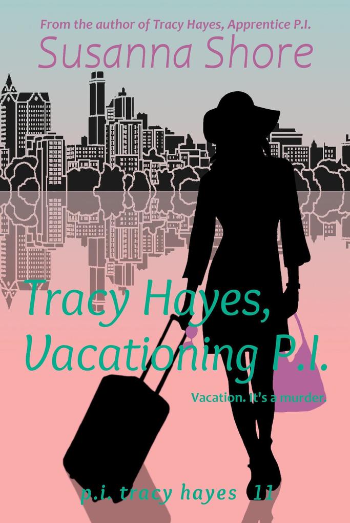 Tracy Hayes Vacationing P.I. (P.I. Tracy Hayes 11)