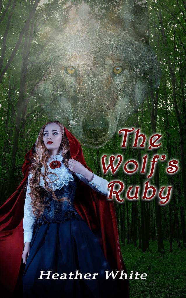 The Wolf‘s Ruby (The Nowhere Prequals and Duet #2)