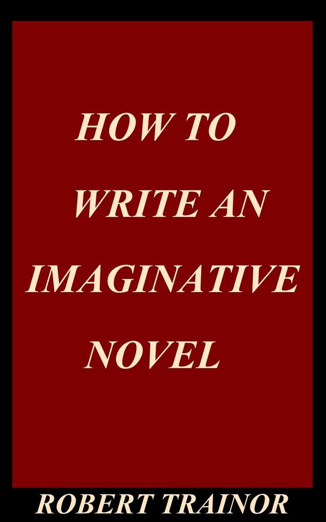 How to Write an Imaginative Novel