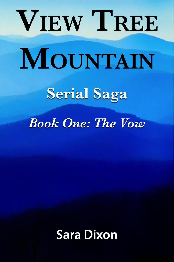 View Tree Mountain Serial Saga Book One: The Vow