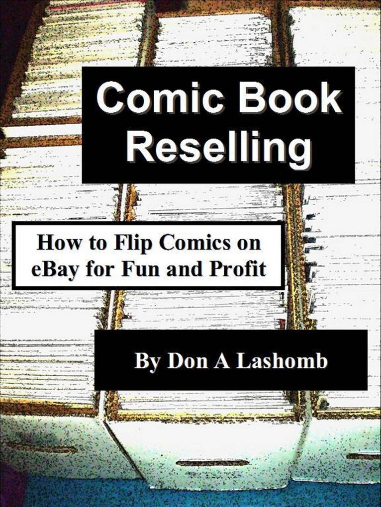 Comic Book Reselling: How to Flip Comics on eBay for Fun and Profit